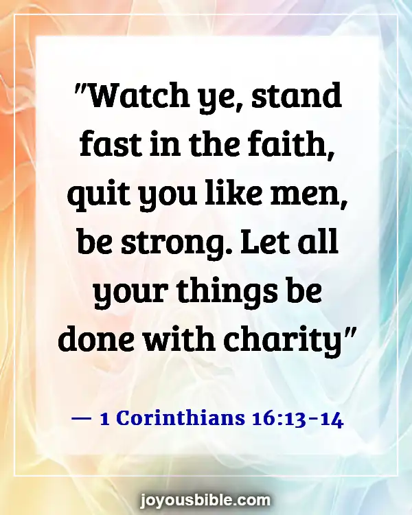 Bible Verses To Pray Over Doctors And Nurses (1 Corinthians 16:13-14)