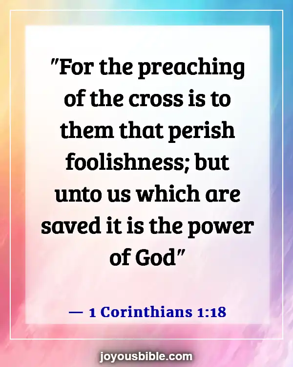 Bible Verses About Preaching And Ministering to Unbelievers (1 Corinthians 1:18)