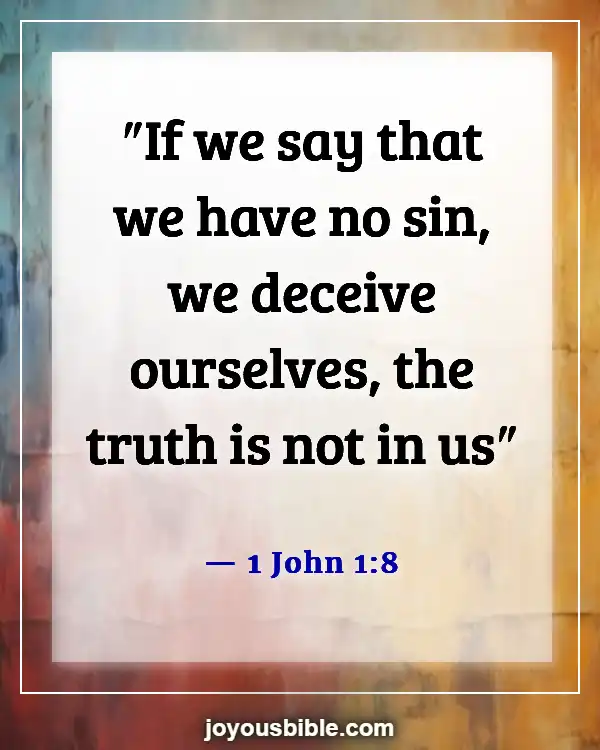 Bible Verses About Human Being Imperfect (1 John 1:8)