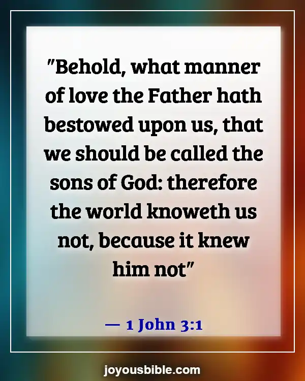 Bible Verses About God’s Love For Unbelievers (1 John 3:1)