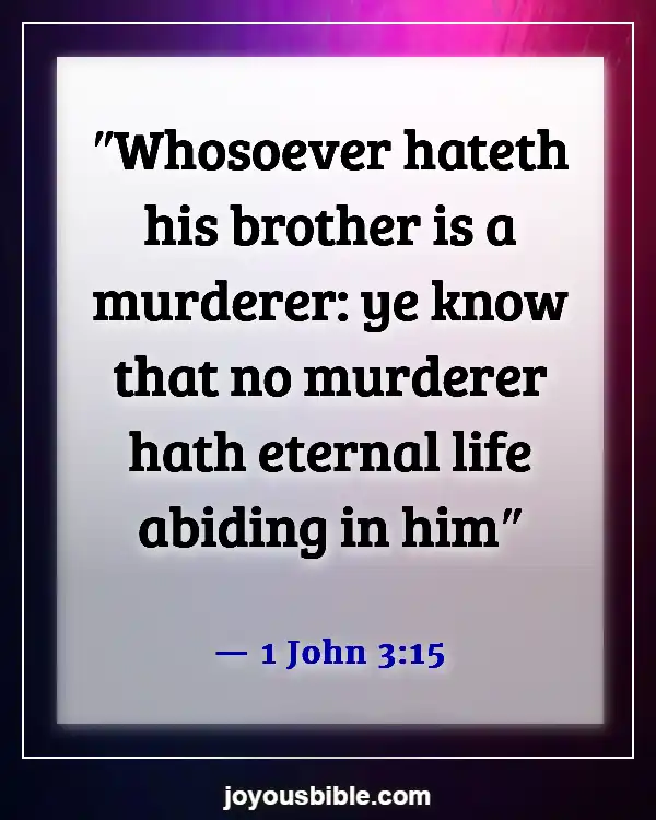 Bible Verses About Doing Wrong To Others (1 John 3:15)