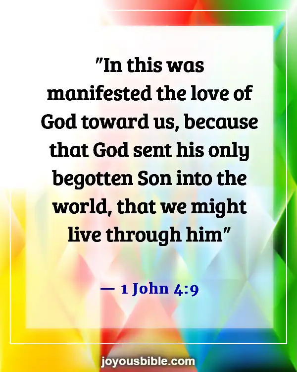 Bible Verses About God’s Love For Unbelievers (1 John 4:9)