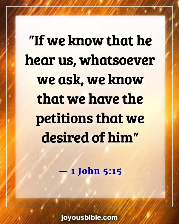 Bible Verses About Asking And Receiving (1 John 5:15)