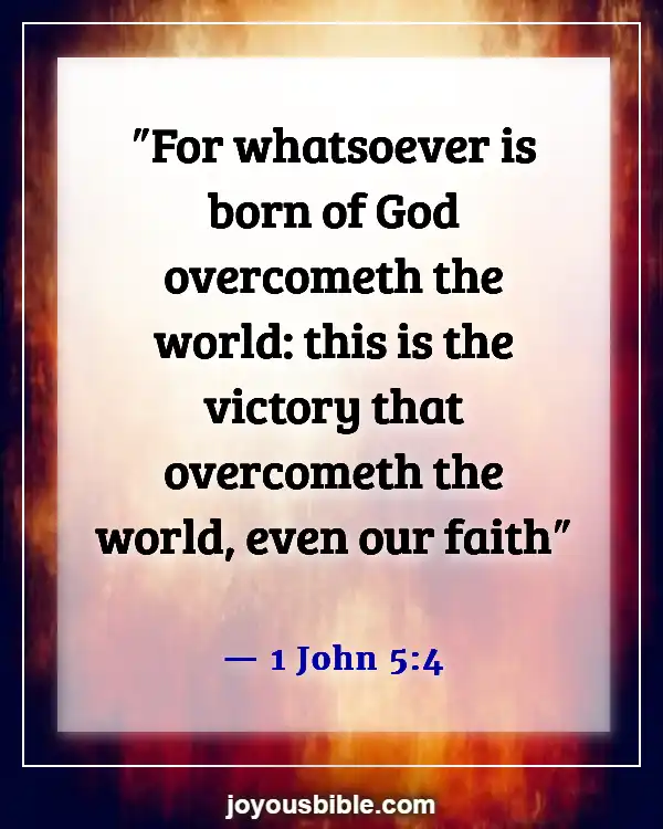 Bible Verses About Victory Over Trials (1 John 5:4)