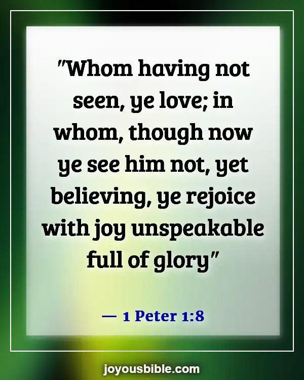 Bible Verses About Joy To The World The Lord Has Come (1 Peter 1:8)