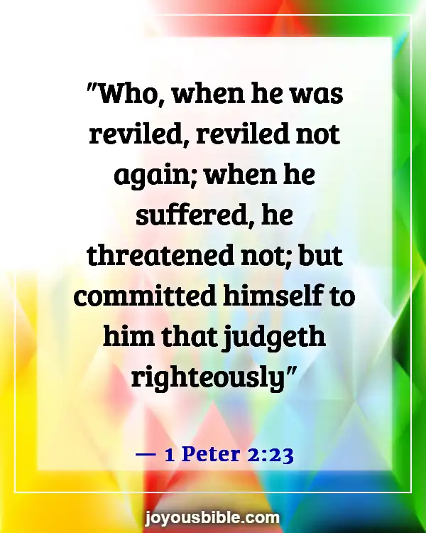 Bible Verses About Being Judged Wrongly (1 Peter 2:23)