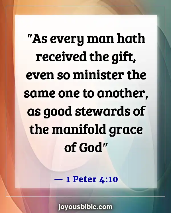 Bible Verses About Helping Others (1 Peter 4:10)