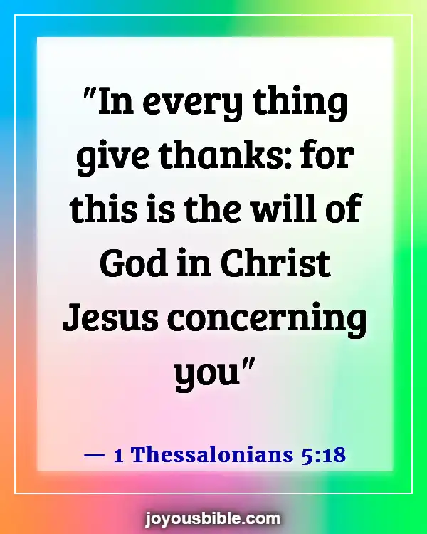 Bible Verses About In All Your Ways Acknowledging God (1 Thessalonians 5:18)