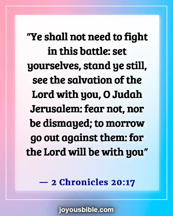 Bible Verses About God Is Fighting Our Battles (2 Chronicles 20:17)