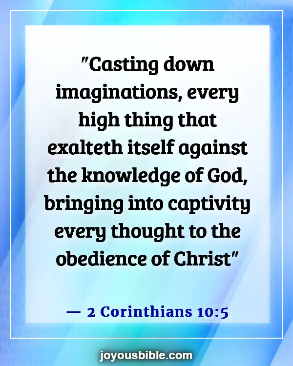 Bible Verses About Stopping And Breaking Bad Habits (2 Corinthians 10:5)