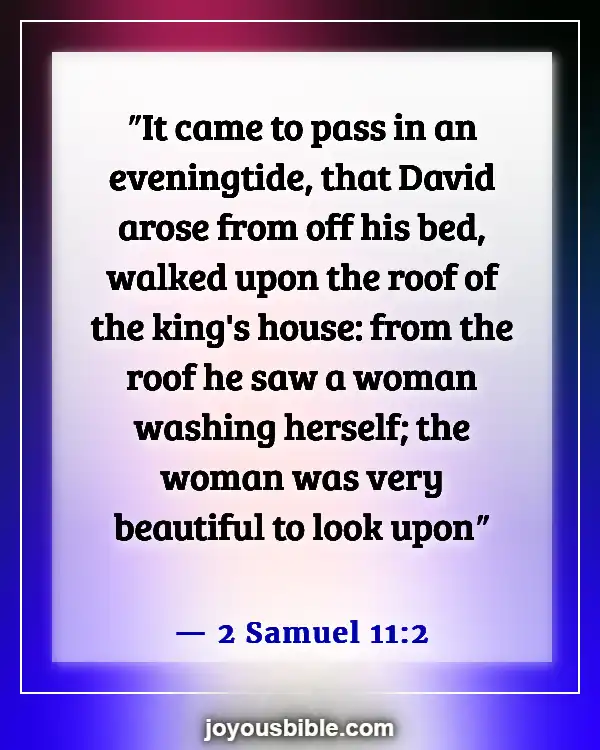 Bible Verses About Committing Adultery And Lust In Your Heart (2 Samuel 11:2)