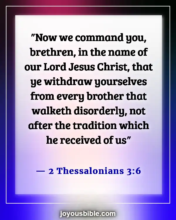 Bible Verses About Bad And Negative Influences (2 Thessalonians 3:6)