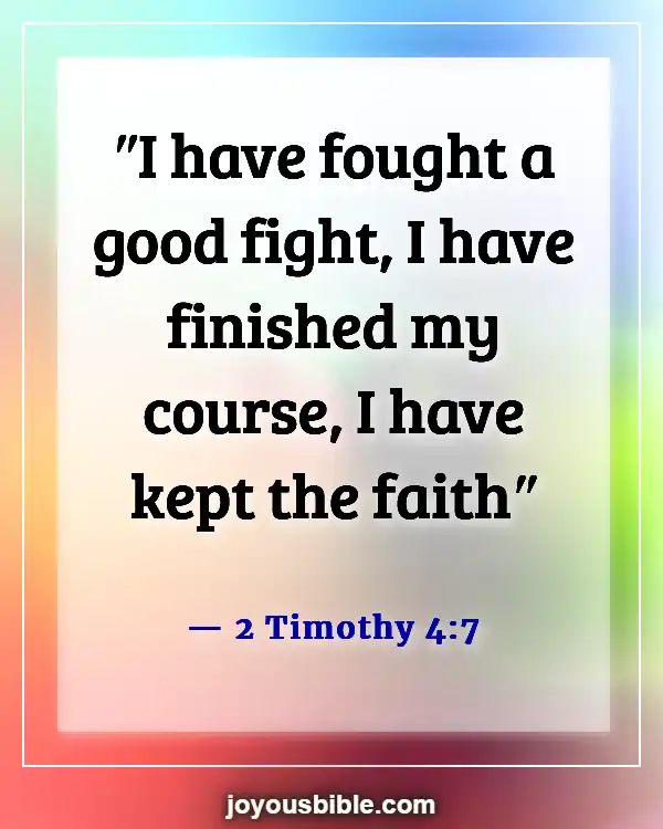 Bible Verses About Choosing And Walking On The Right Path (2 Timothy 4:7)