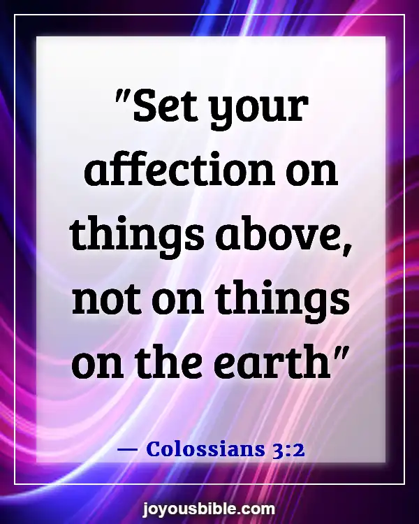 Bible Verses About Bad And Negative Influences (Colossians 3:2)