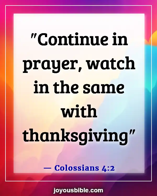 Bible Verses About Being Thankful For The Little Things (Colossians 4:2)