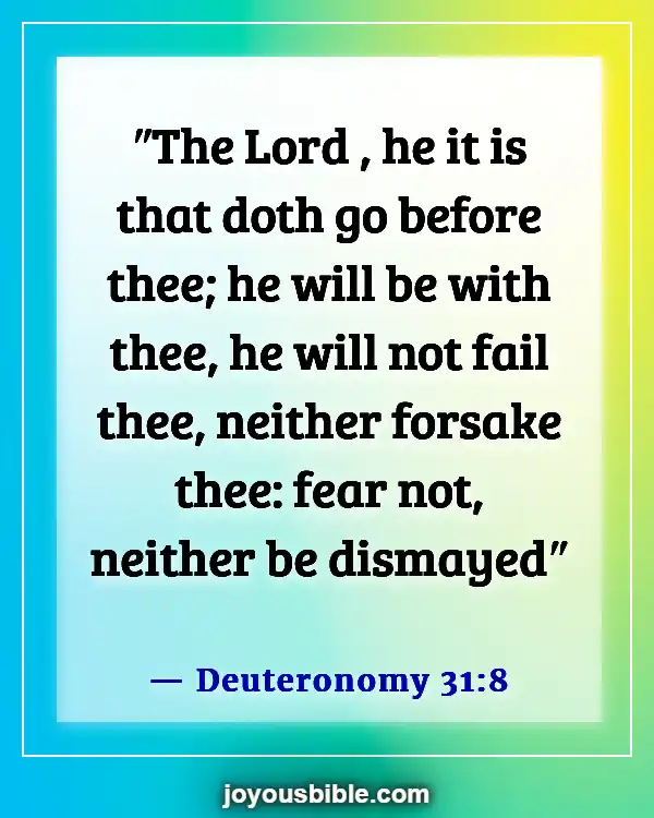 Bible Verses About God Walking With Us Through Hard Times (Deuteronomy 31:8)