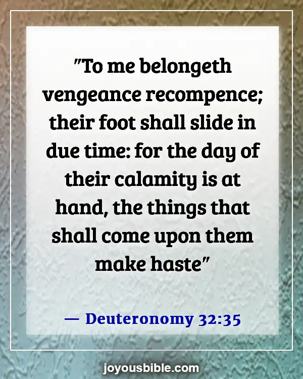 Bible Verses About Someone Doing You Wrong (Deuteronomy 32:35)