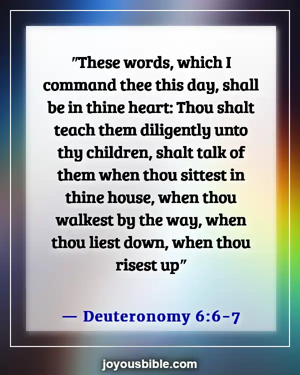 Bible Verses About Concern For The Family And Future Generation (Deuteronomy 6:6-7)