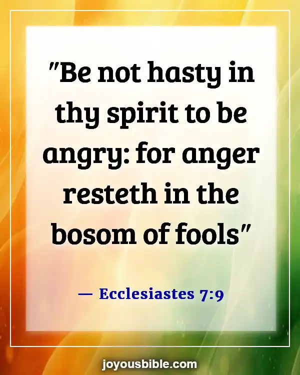 Bible Verses About Controlling Emotions And Anger (Ecclesiastes 7:9)