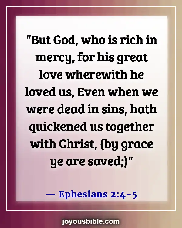 Bible Verses About How Precious We Are To God (Ephesians 2:4-5)