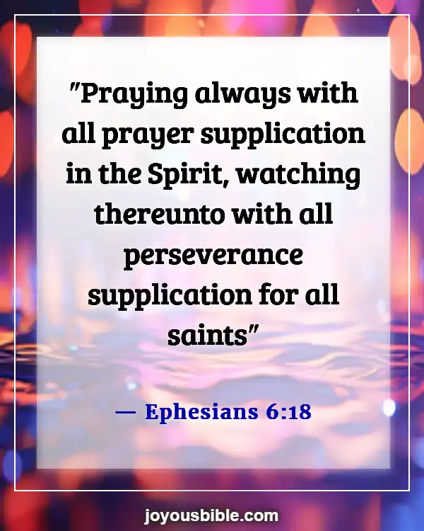 Best Bible Verses For Family Prayer Meeting And Devotion (Ephesians 6:18)