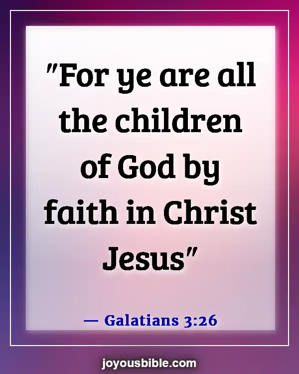 Bible Verses About How Precious We Are To God (Galatians 3:26)