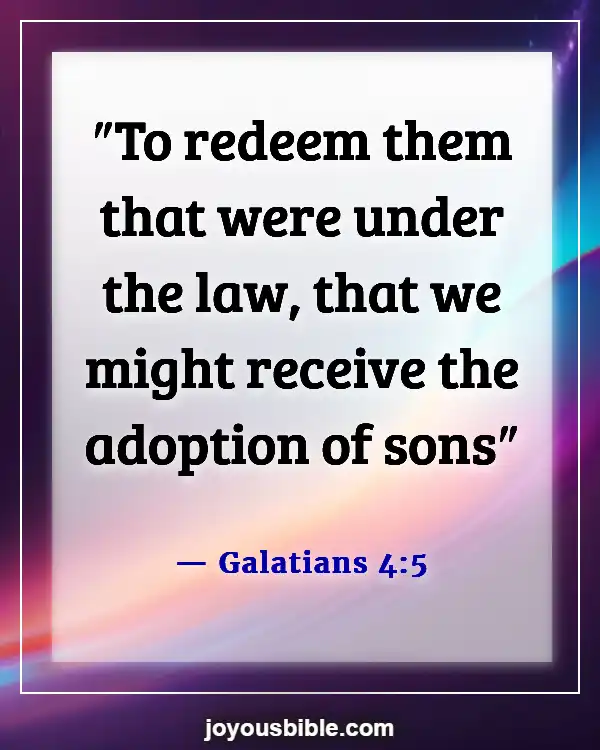 Bible Verses About Adoption Into God's Family (Galatians 4:5)