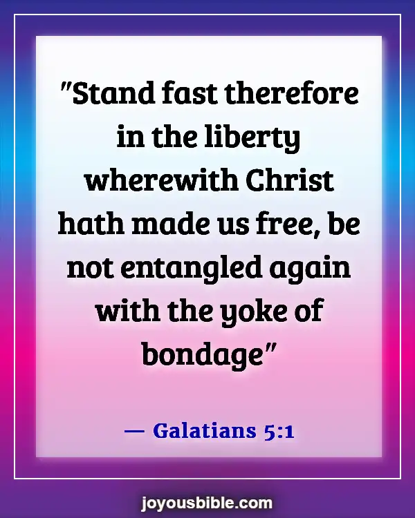 Bible Verses About Stopping And Breaking Bad Habits (Galatians 5:1)