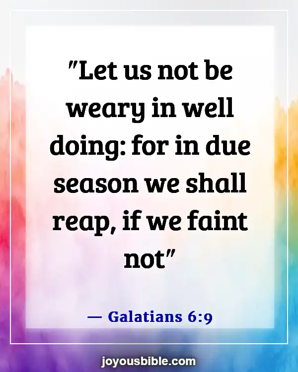 Bible Verses About Living Life More Abundantly (Galatians 6:9)