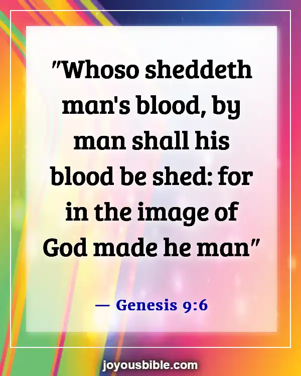 Bible Verses About Respect For Human Life (Genesis 9:6)