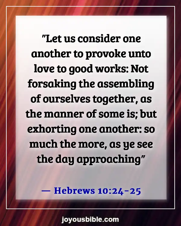 Best Bible Verses For Family Prayer Meeting And Devotion (Hebrews 10:24-25)