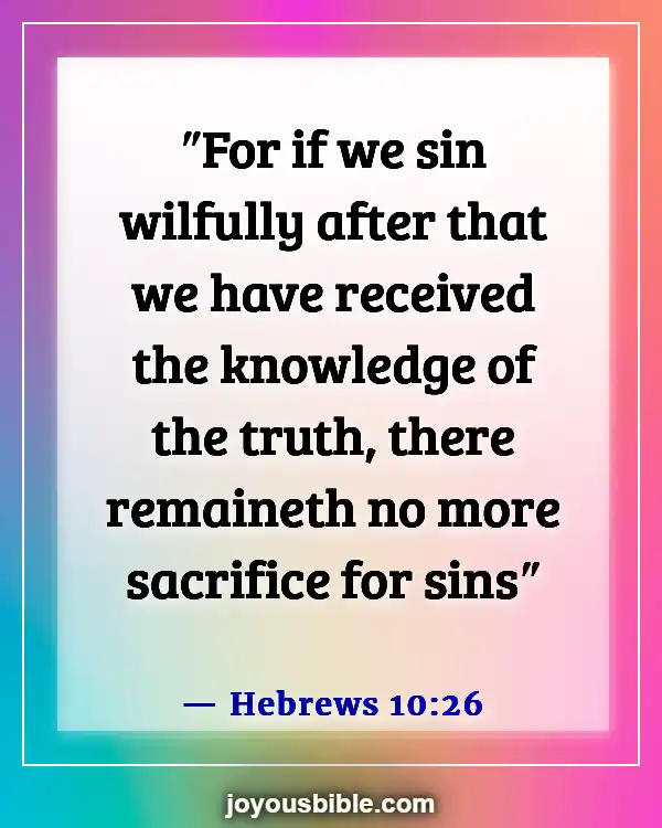 Bible Verses About Making Excuses For Sin (Hebrews 10:26)