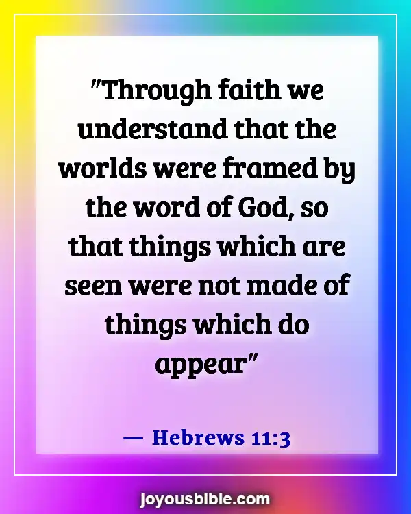Bible Verses About God’s Powers And Abilities (Hebrews 11:3)
