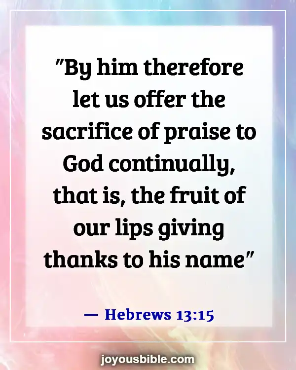 Bible Verses About Being Thankful For The Little Things (Hebrews 13:15)