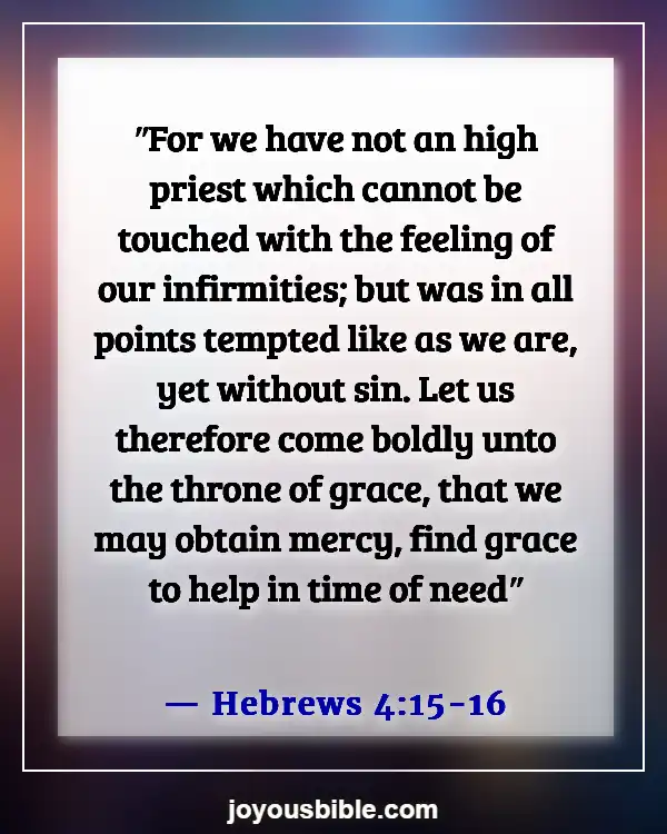 Bible Verse About Rejoicing In Trials And Temptations (Hebrews 4:15-16)