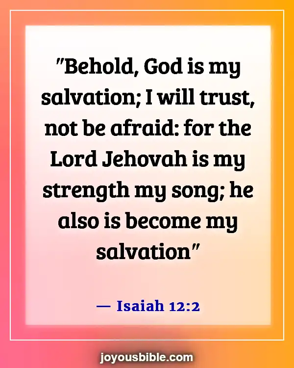 Bible Verses About Staying Calm In The Storm And Trusting God (Isaiah 12:2)