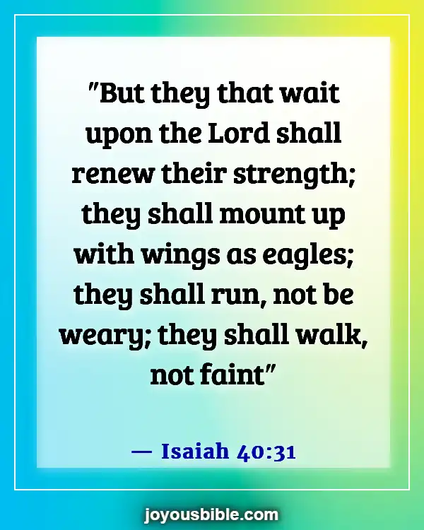 Bible Verses About God Walking With Us Through Hard Times (Isaiah 40:31)