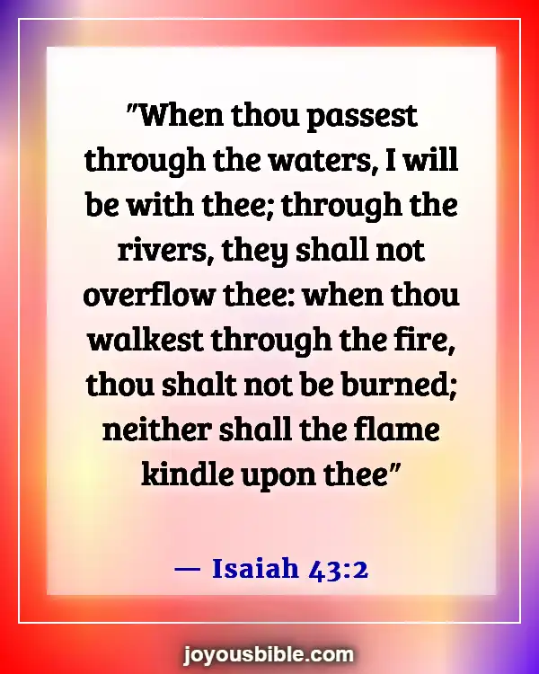 Bible Verses About  Walking In The Presence Of God (Isaiah 43:2)