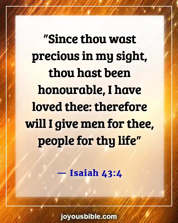 Bible Verses About How Precious We Are To God (Isaiah 43:4)