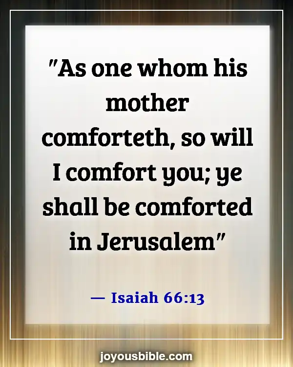 Bible Verses To Comfort A Grieving Mother (Isaiah 66:13)