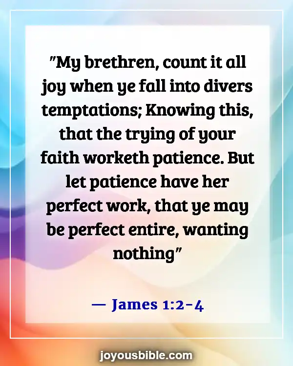 Bible Verses About When You Feel Like Everything Is Going Wrong (James 1:2-4)