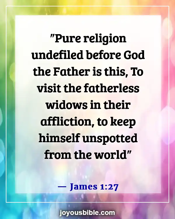 Bible Verses About Respect For Human Life (James 1:27)