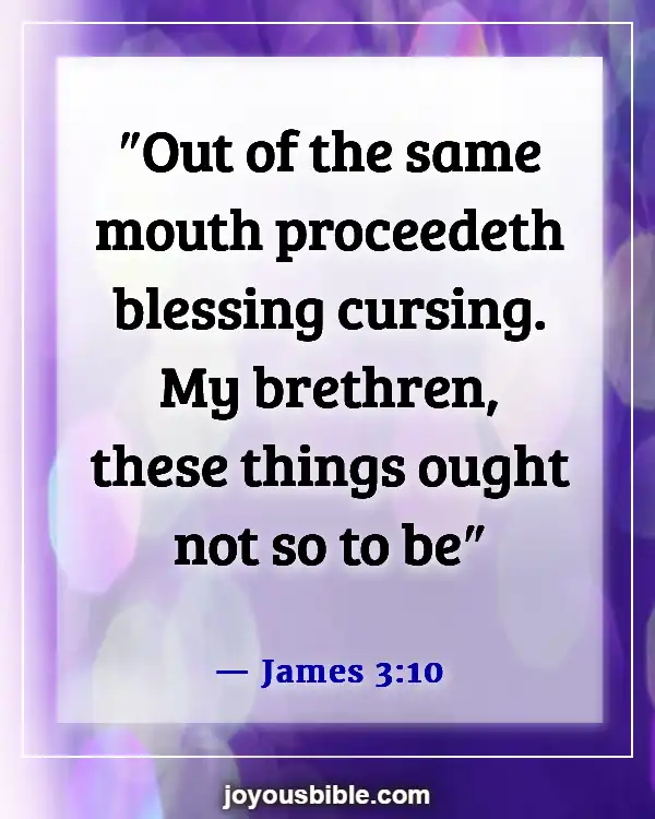 Bible Verses About Saying Bad Words And Languages (James 3:10)