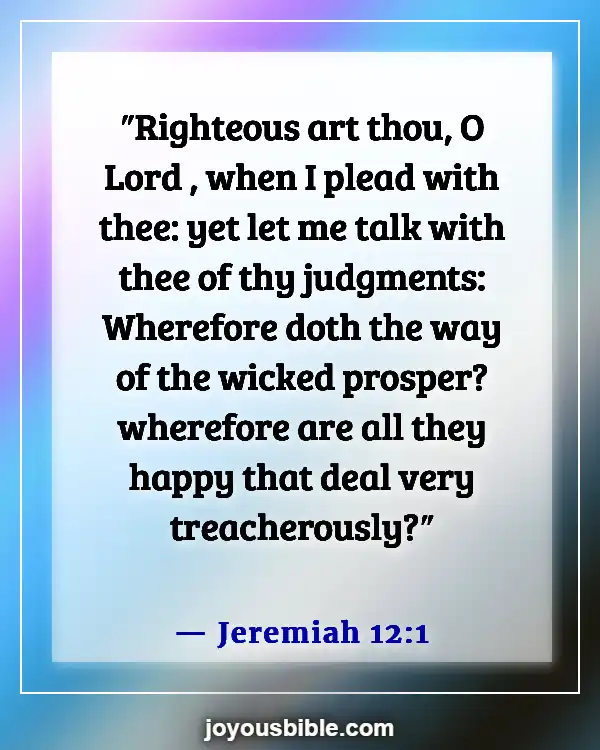 Bible Verses About Someone Doing You Wrong (Jeremiah 12:1)