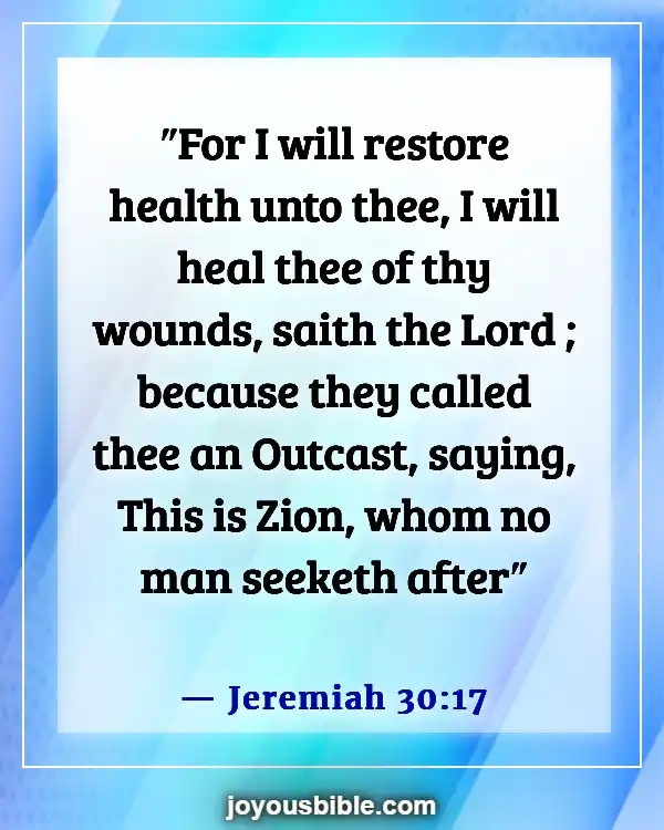 Bible Verses About God Healing The Sick (Jeremiah 30:17)