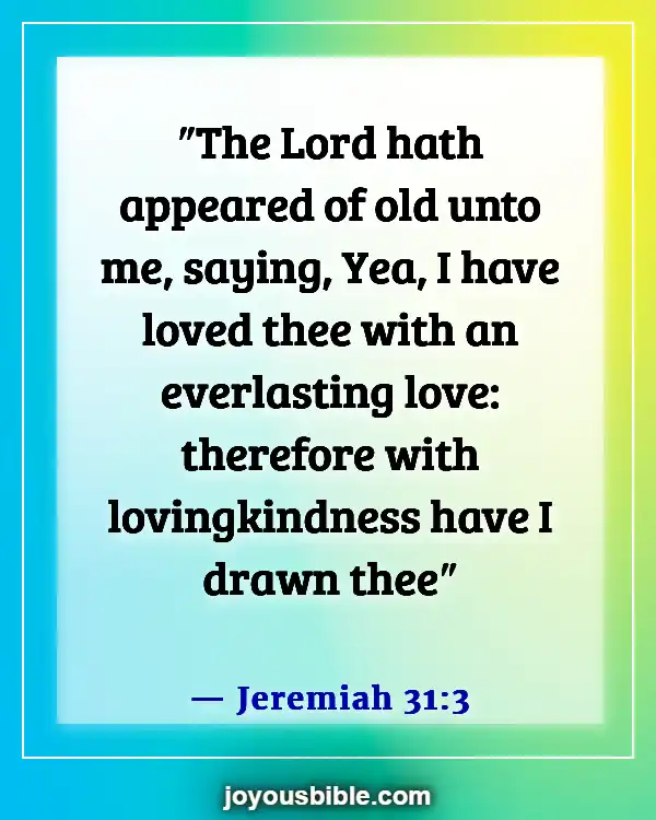 Bible Verses About How Precious We Are To God (Jeremiah 31:3)