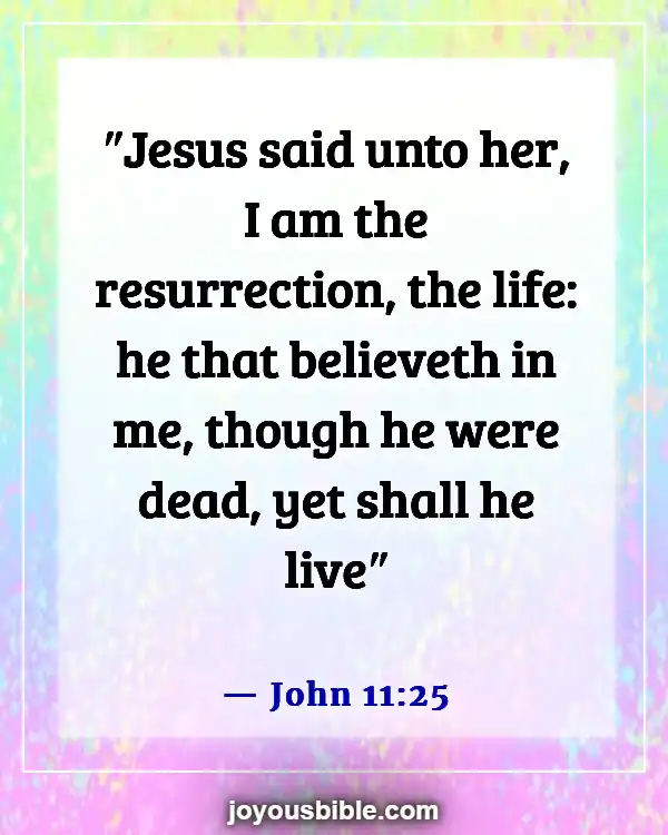 Bible Verses About Celebrating Life After Death (John 11:25)