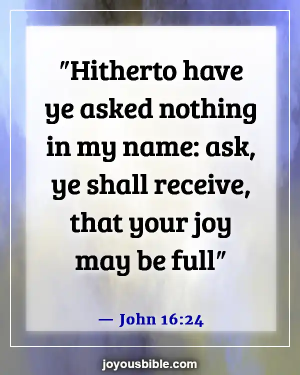 Bible Verses About My Joy Comes From The Lord (John 16:24)