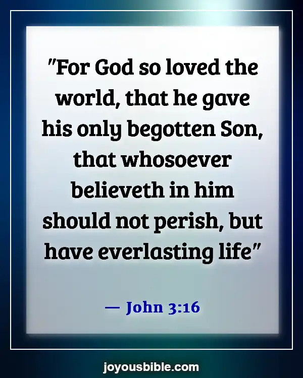 Bible Verses About God’s Love For Unbelievers (John 3:16)