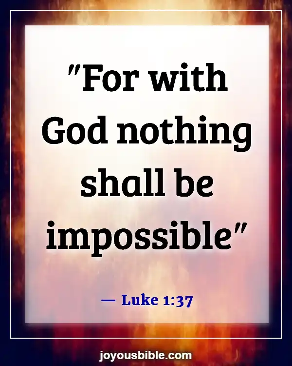 Bible Verses About God’s Powers And Abilities (Luke 1:37)